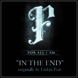 For All I Am : In the End